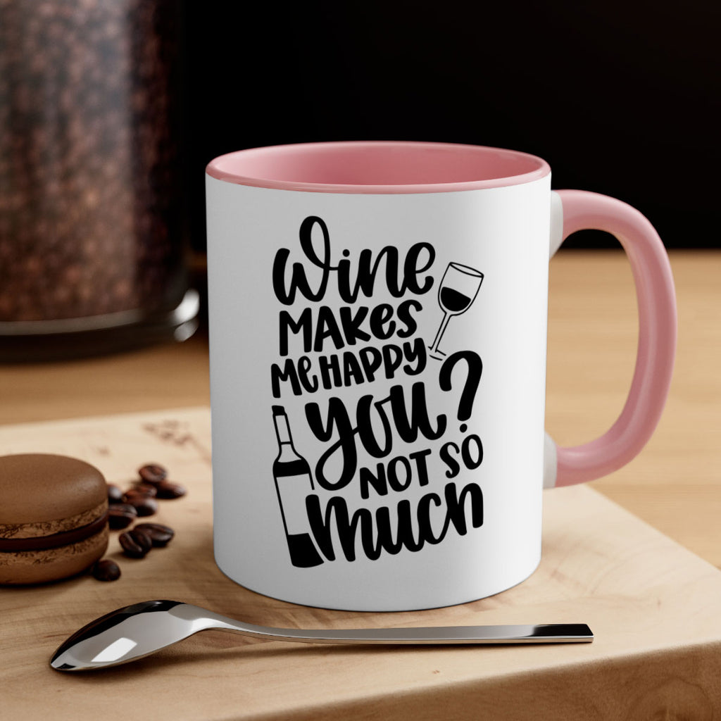 wine makes me happy you not so much 19#- wine-Mug / Coffee Cup