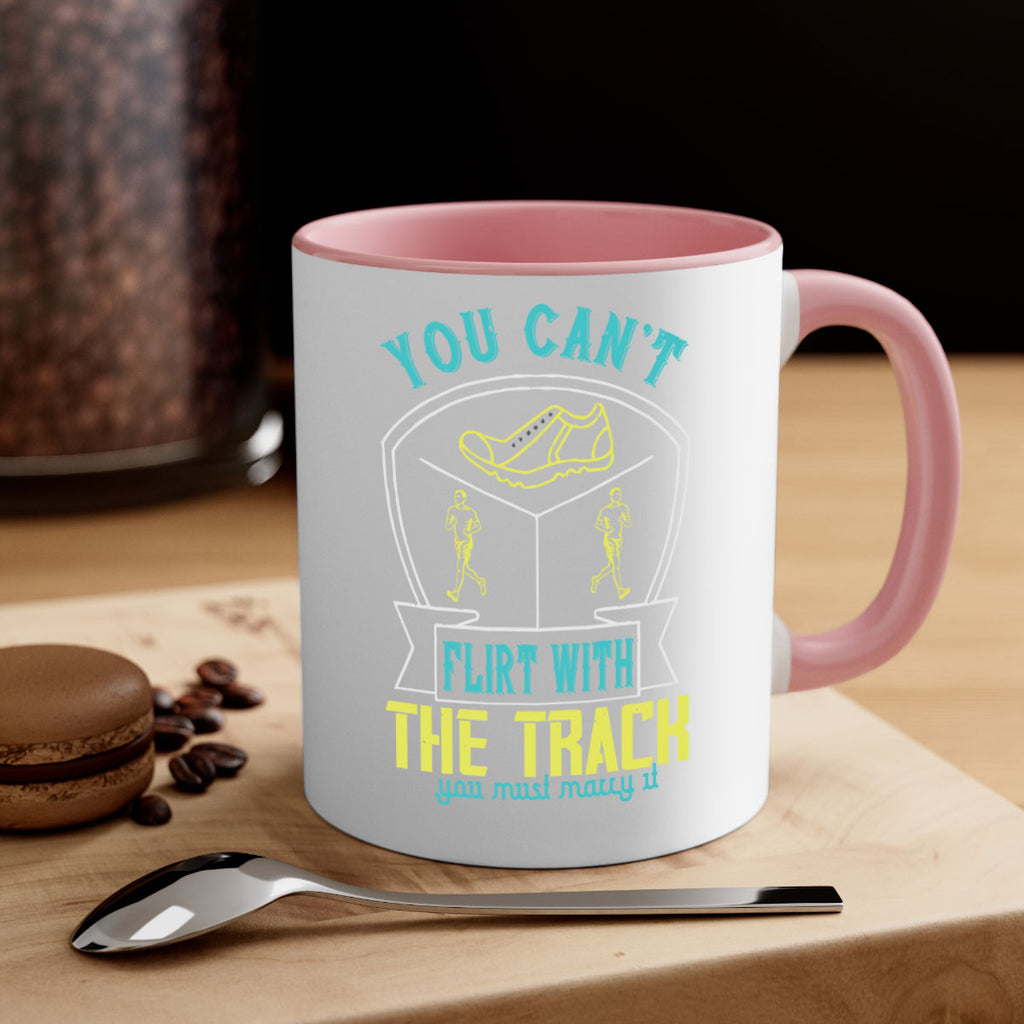 you can’t flirt with the track you must marry it 2#- running-Mug / Coffee Cup