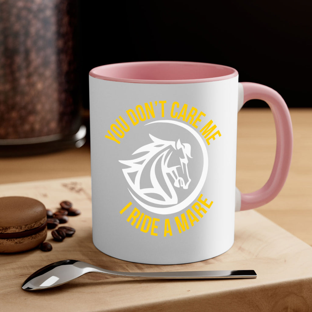 you don’t care me i ride a mare Style 1#- horse-Mug / Coffee Cup