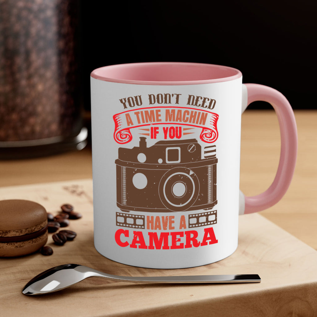 you don’t need a time machin if you 2#- photography-Mug / Coffee Cup
