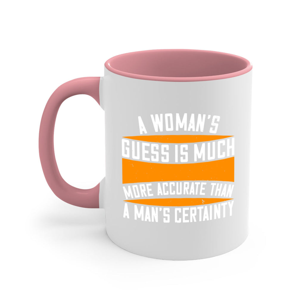 A Womans guess is much more accurate than a mans certainty Style 83#- World Health-Mug / Coffee Cup