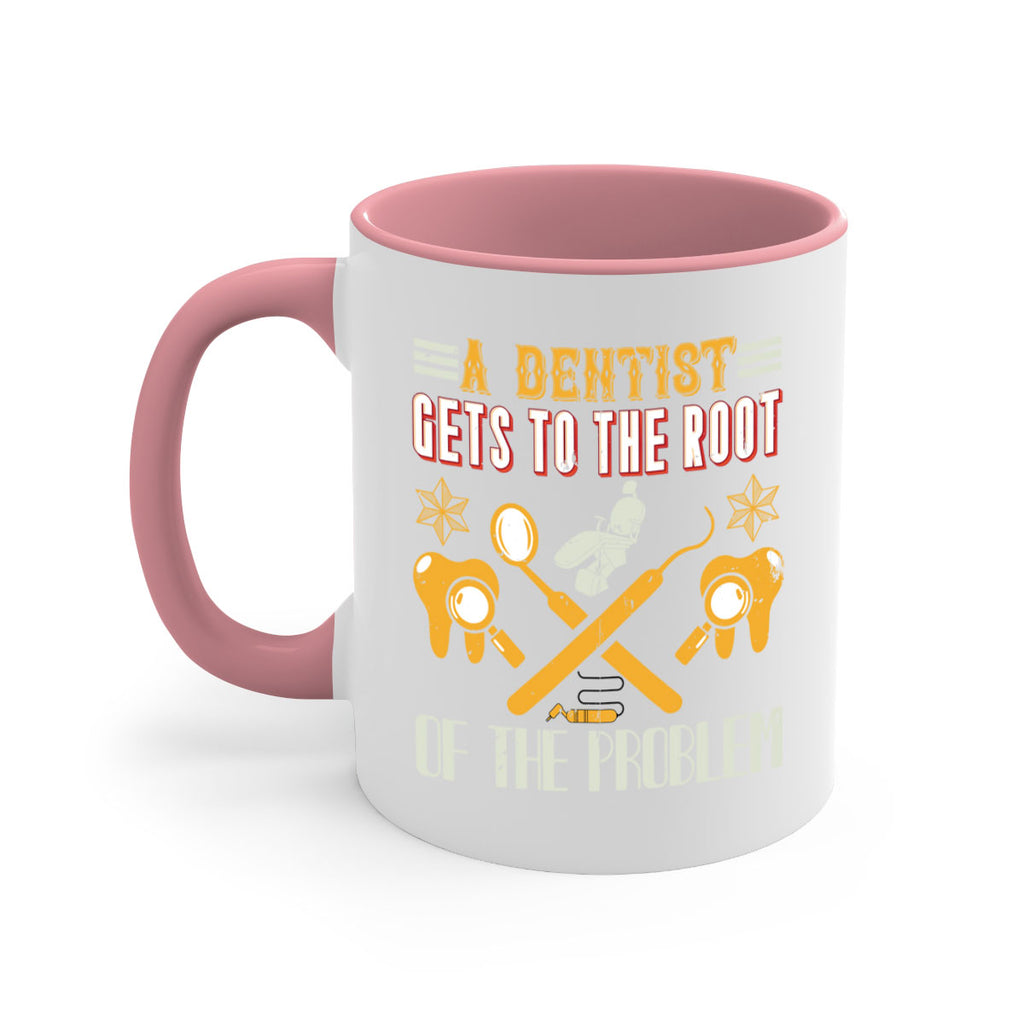 A dentist gets to the root Style 39#- dentist-Mug / Coffee Cup