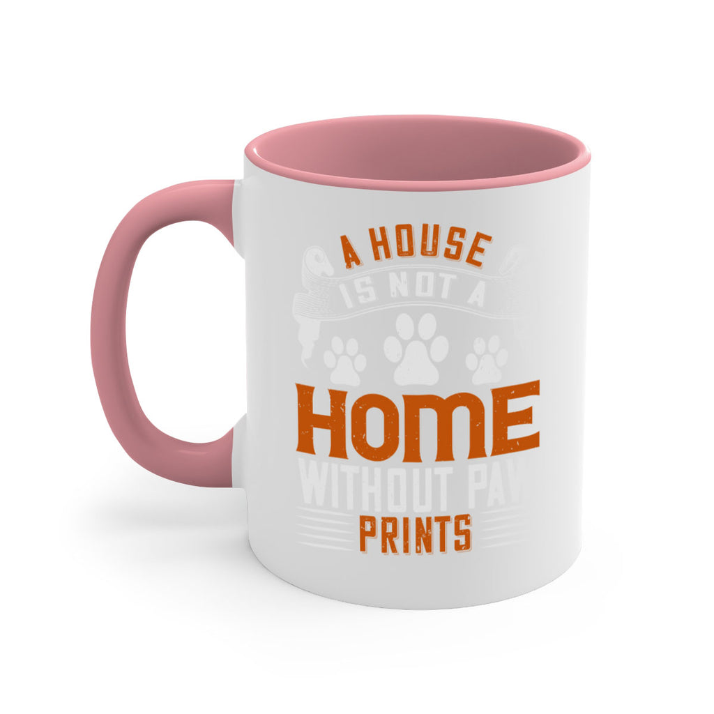 A house is not a home without paw prints Style 199#- Dog-Mug / Coffee Cup