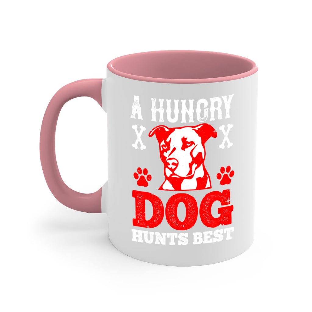 A hungry dog hunts best Style 198#- Dog-Mug / Coffee Cup