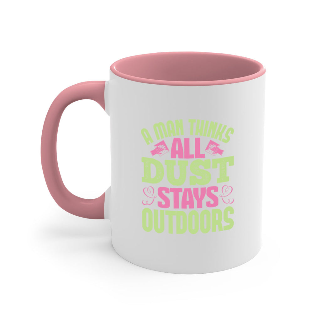 A man thinks all dust stays outdoors Style 17#- cleaner-Mug / Coffee Cup