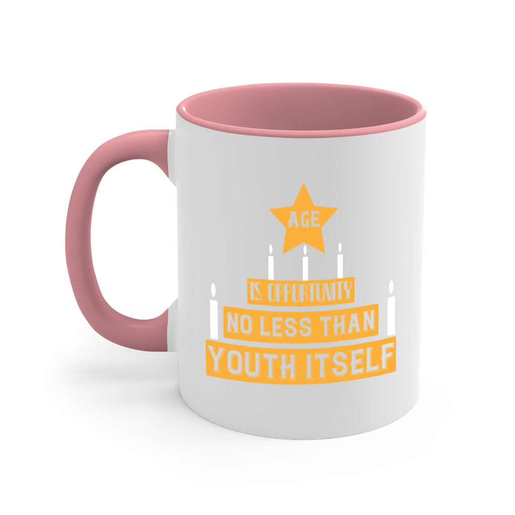 Age is opportunity no less than youth itself Style 102#- birthday-Mug / Coffee Cup