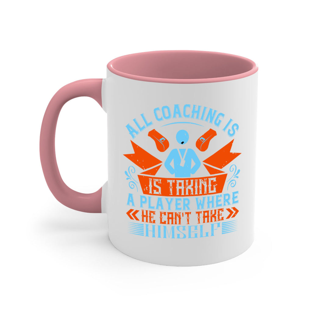 All coaching is is taking a player where he cant take himself Style 17#- dentist-Mug / Coffee Cup