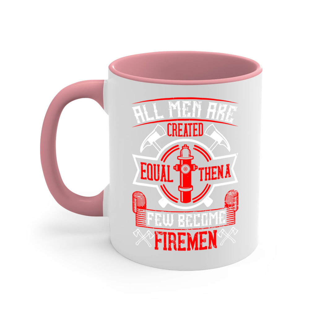 All men are created equal then a few become firemen Style 93#- fire fighter-Mug / Coffee Cup