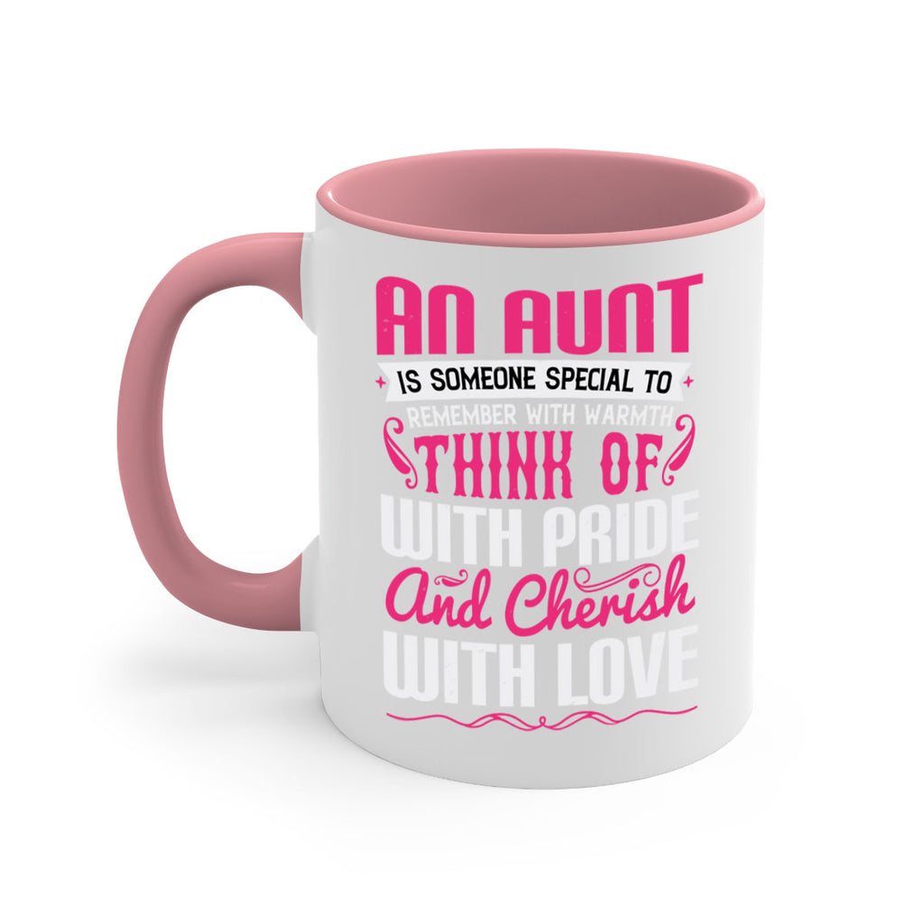 An aunt is someone special to remember with warmth think of Style 3#- aunt-Mug / Coffee Cup