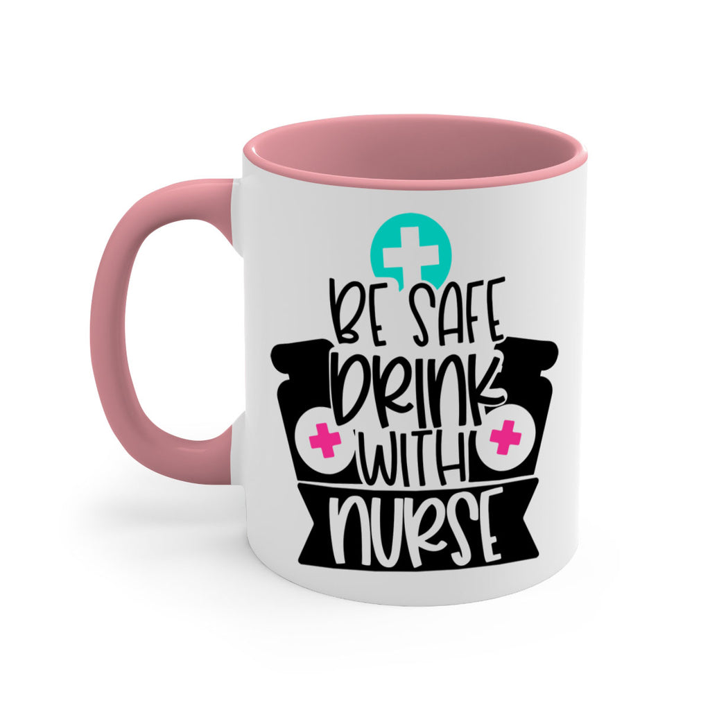 Be Safe Drink With Nurse Style Style 221#- nurse-Mug / Coffee Cup
