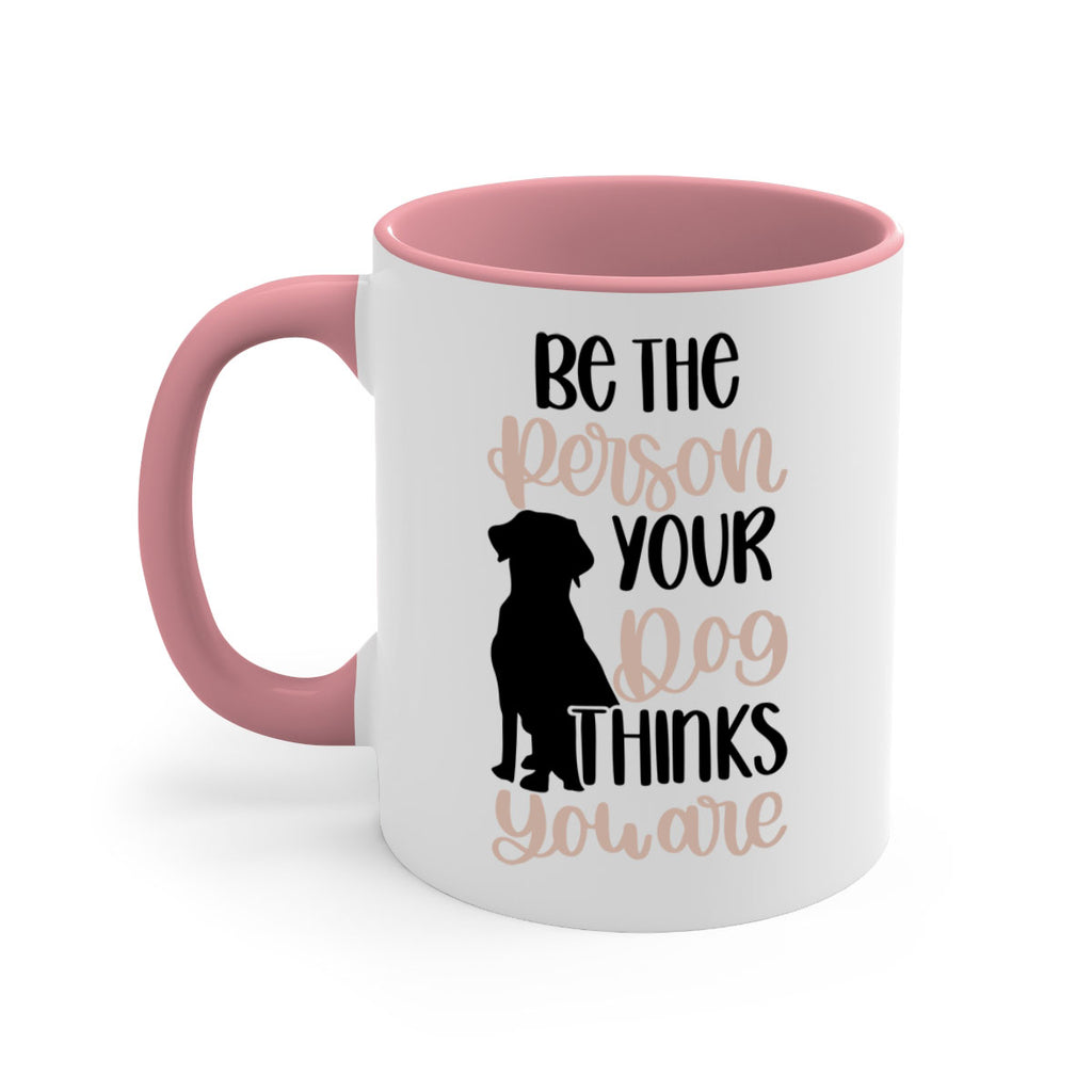 Be The Person Your Dog Style 34#- Dog-Mug / Coffee Cup
