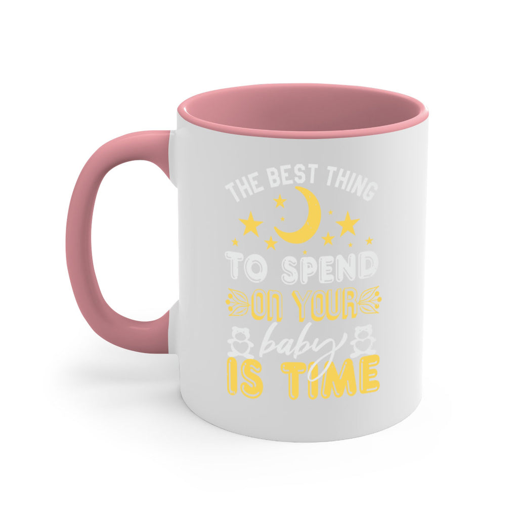 Best Thing to spend on your baby is time Style 46#- baby shower-Mug / Coffee Cup
