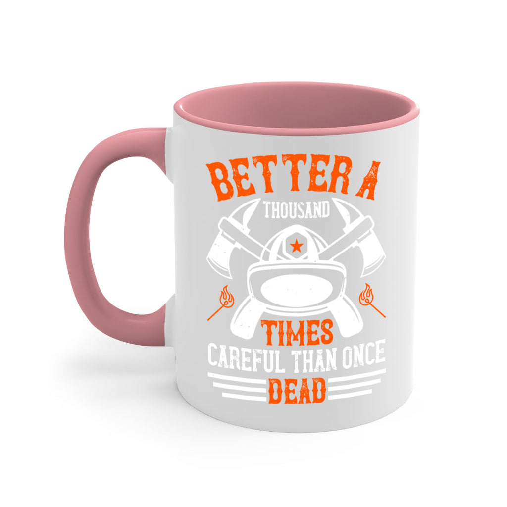 Better a thousand times careful than once dead Style 90#- fire fighter-Mug / Coffee Cup