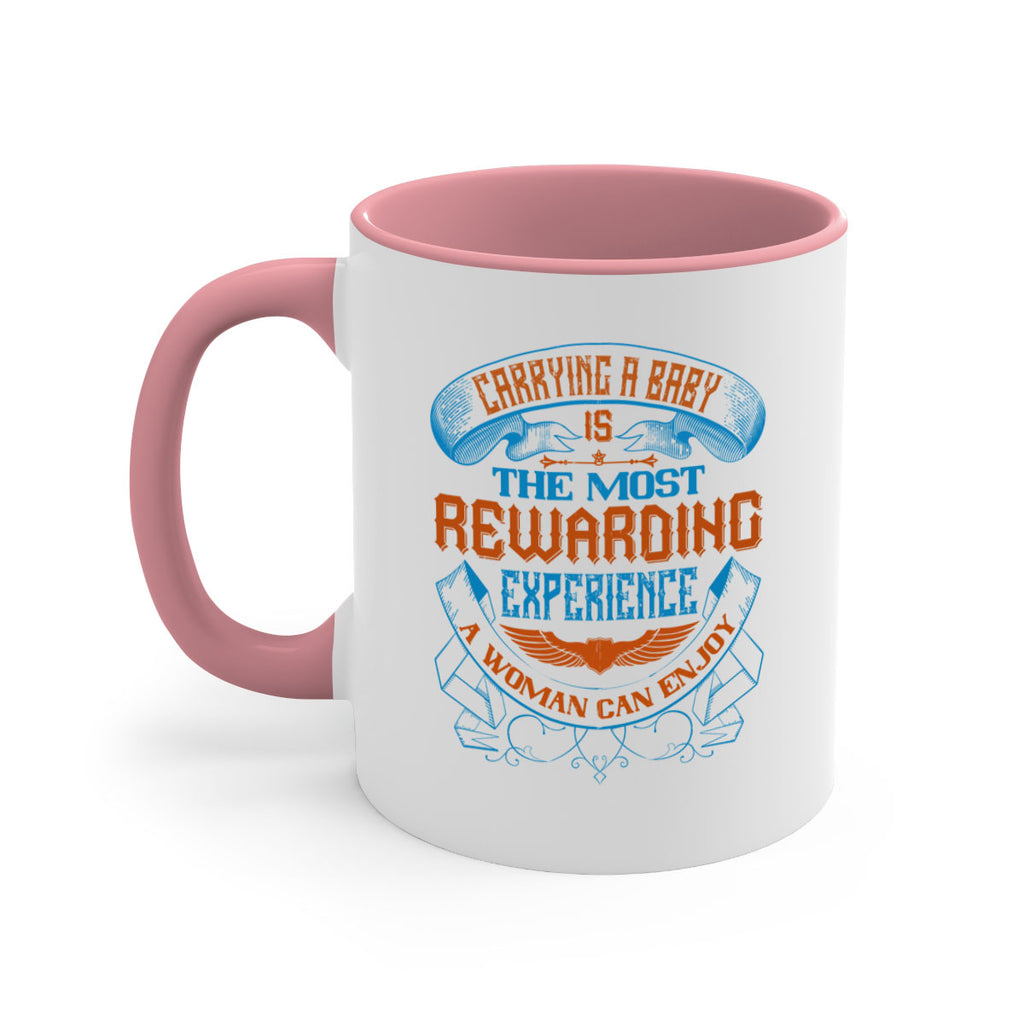 Carrying a baby is the most rewarding experience a woman can enjoy Style 127#- baby2-Mug / Coffee Cup
