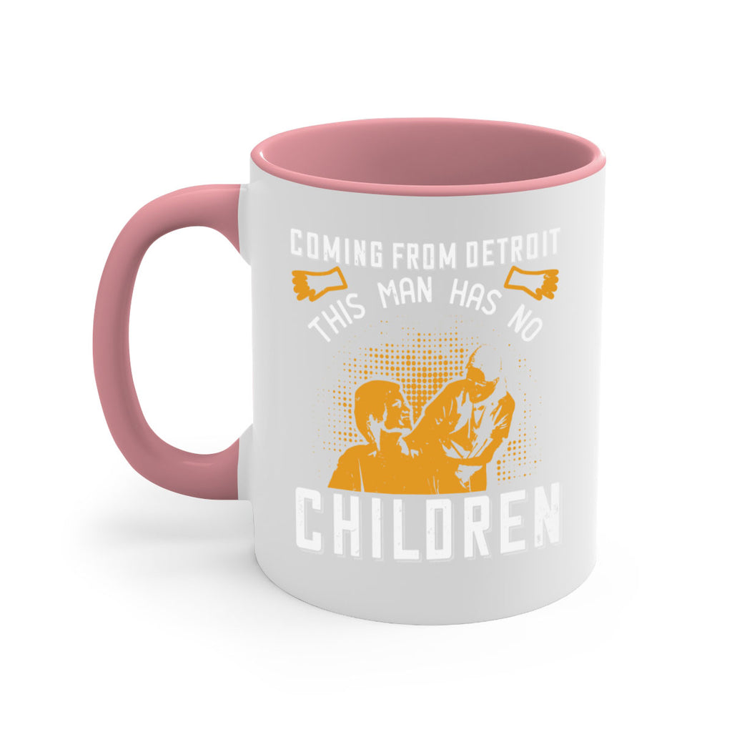 Coming from Detroit this man has no children Style 4#- medical-Mug / Coffee Cup