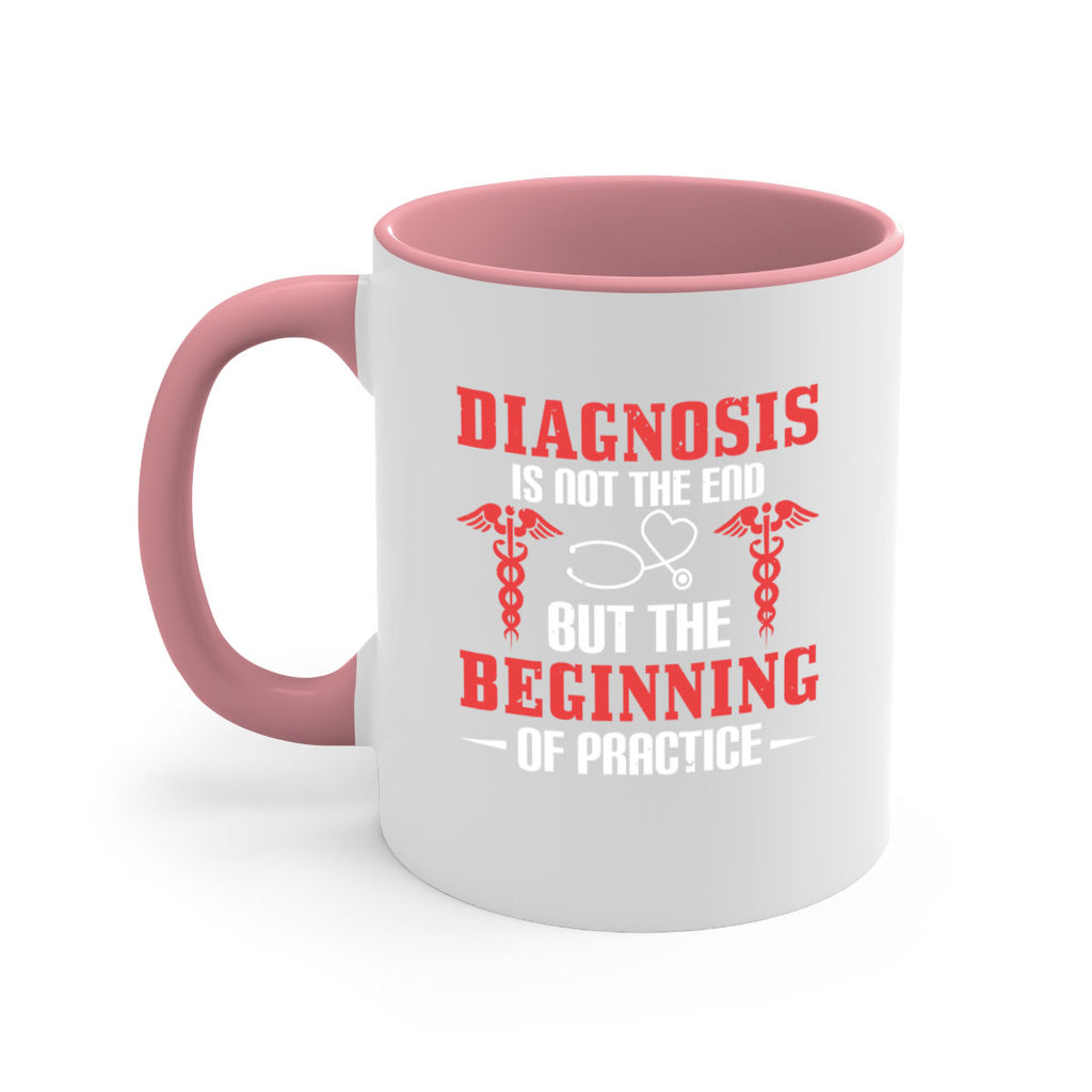 Diagnosis is not the end but the beginning of practice Style 397#- nurse-Mug / Coffee Cup
