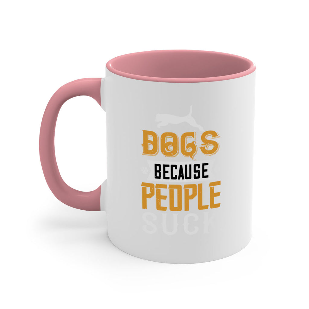 Dogs Because People Suck Style 217#- Dog-Mug / Coffee Cup