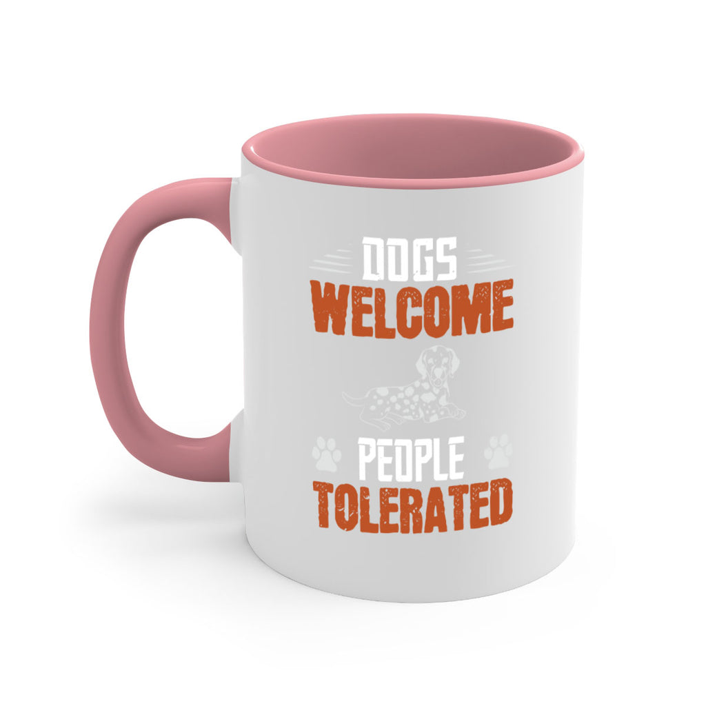 Dogs Welcome People Tolerated Style 207#- Dog-Mug / Coffee Cup