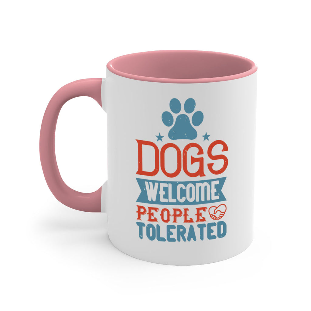 Dogs Welcome People Tolerated Style 208#- Dog-Mug / Coffee Cup
