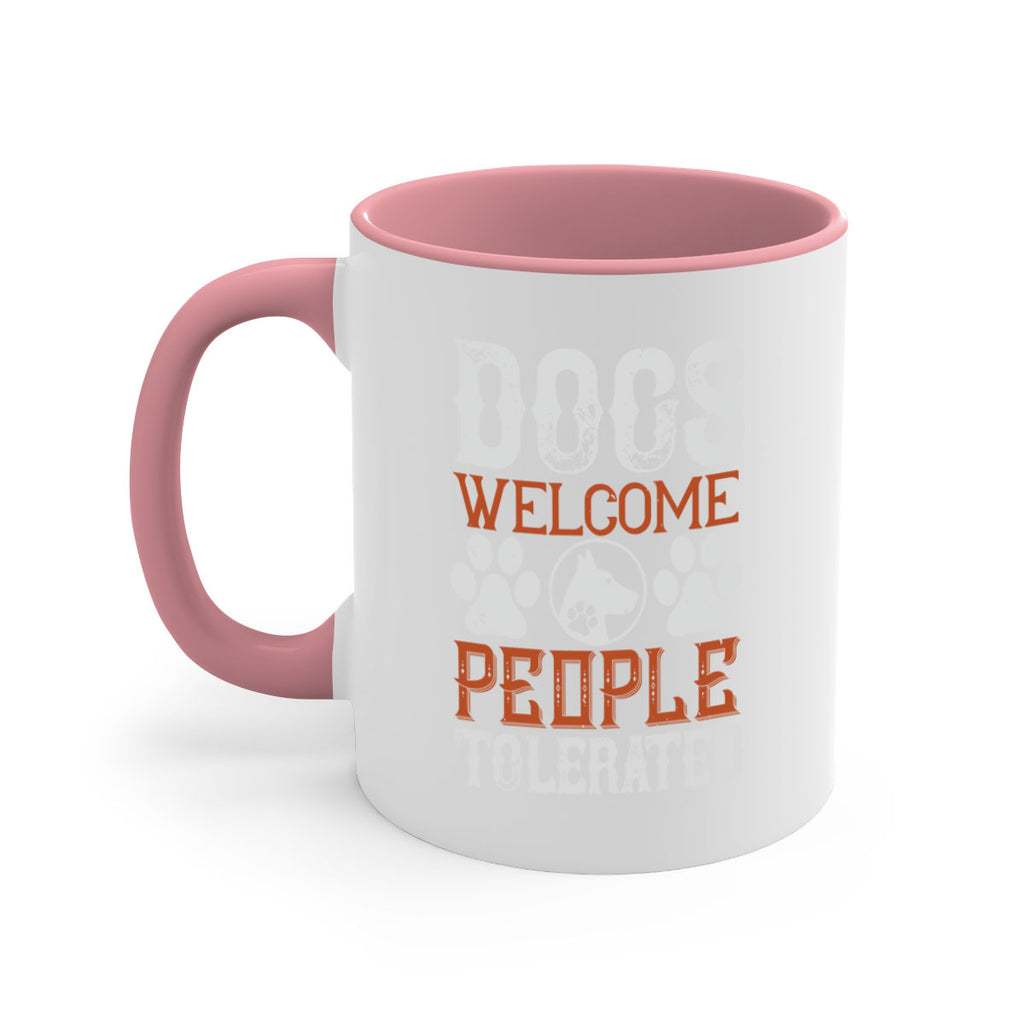 Dogs Welcome People Tolerated Style 210#- Dog-Mug / Coffee Cup