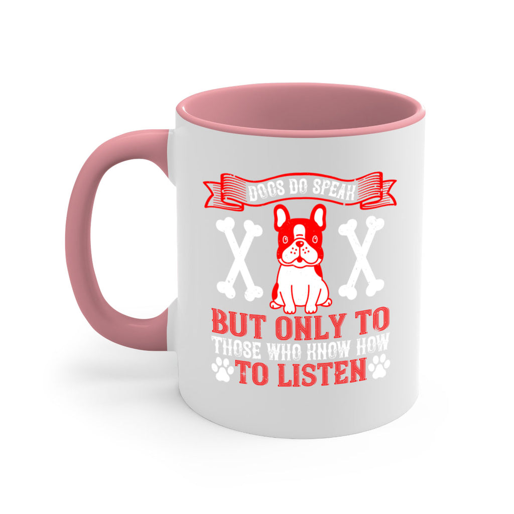 Dogs do speak but only to those who know how to listen Style 218#- Dog-Mug / Coffee Cup