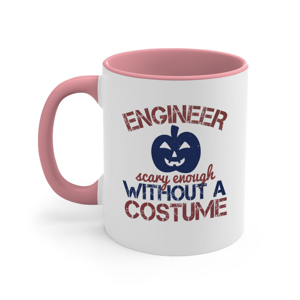ENGINEER SCARY ENOUGH WITHOUT A COUSTUME Style 62#- engineer-Mug / Coffee Cup