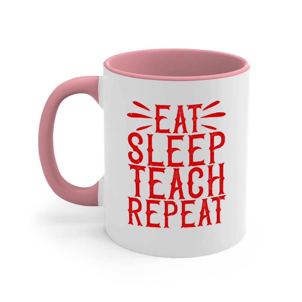 Eat Sleep Teach Repeat Style 106#- teacher-Mug / Coffee Cup
