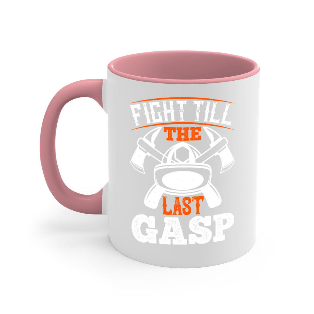 Fight till the last gasp Style 84#- fire fighter-Mug / Coffee Cup