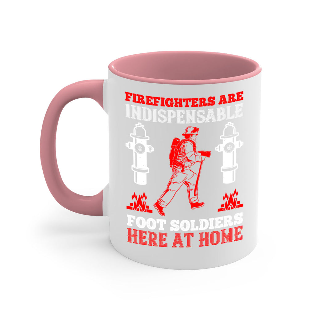 Firefighters are indispensable foot soldiers here at home Style 76#- fire fighter-Mug / Coffee Cup