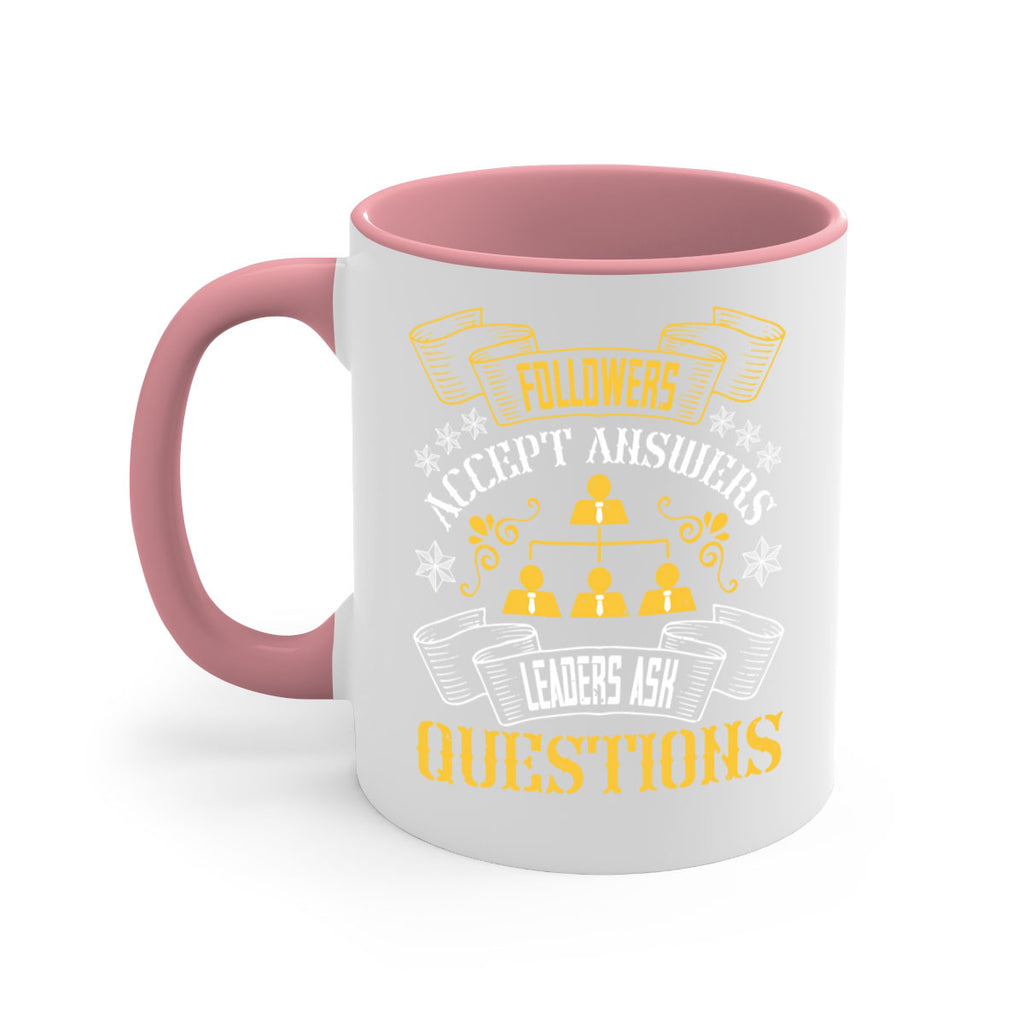 Followers accept answers Leaders ask questions Style 37#- dentist-Mug / Coffee Cup
