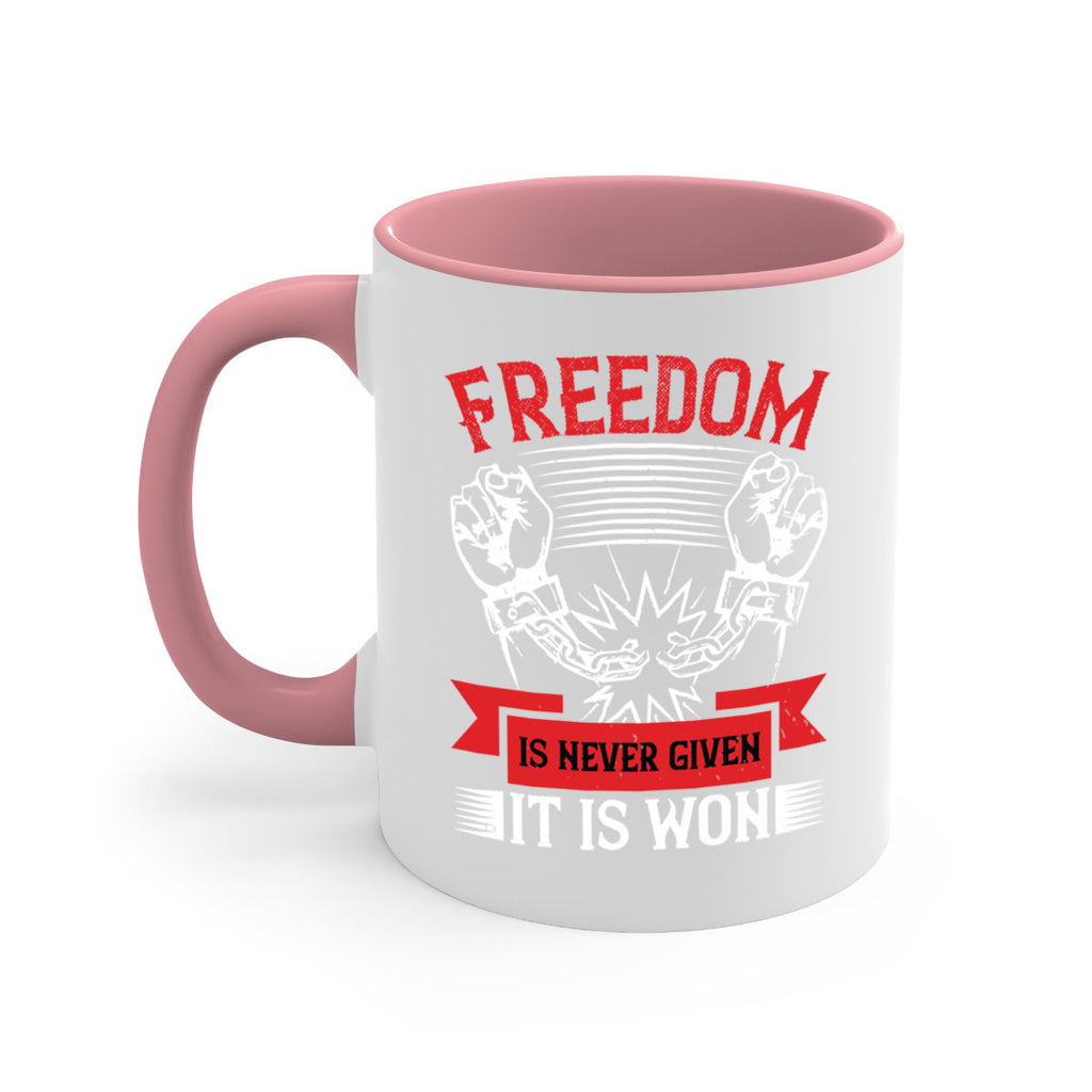 Freedom is never given it is won Style 89#- 4th Of July-Mug / Coffee Cup