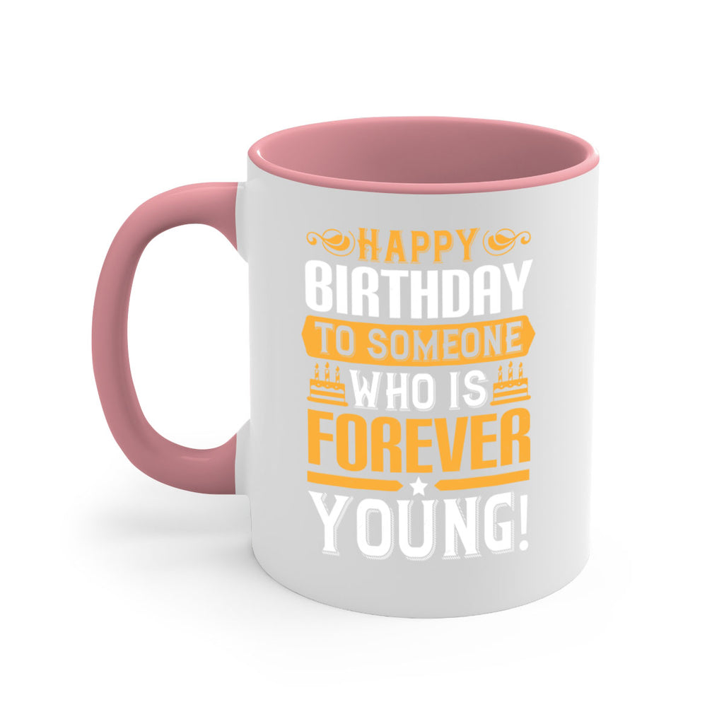 Happy birthday to someone who is forever young Style 80#- birthday-Mug / Coffee Cup