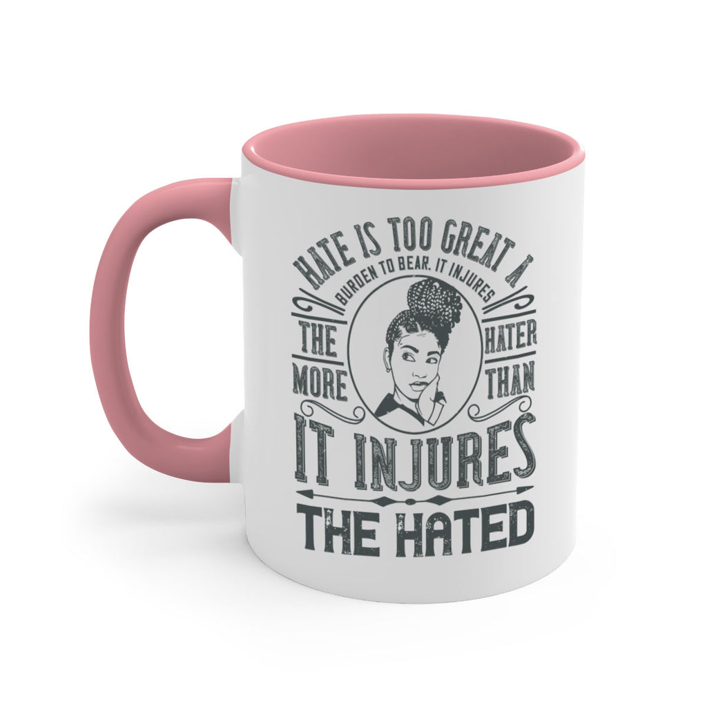 Hate is too great a burden to bear It injures the hater more than it injures the hated Style 17#- Afro - Black-Mug / Coffee Cup