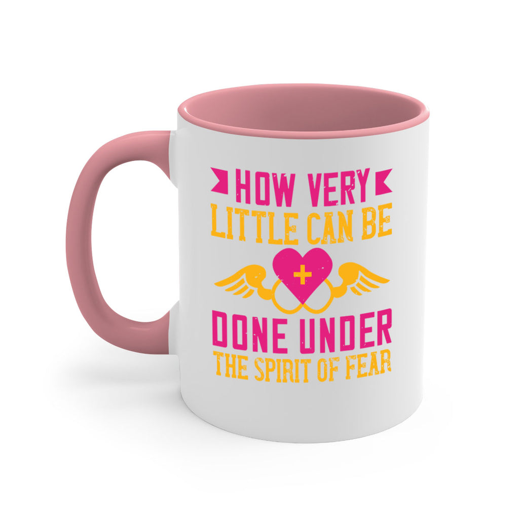 How very little can be done under the spirit of fear Style 320#- nurse-Mug / Coffee Cup