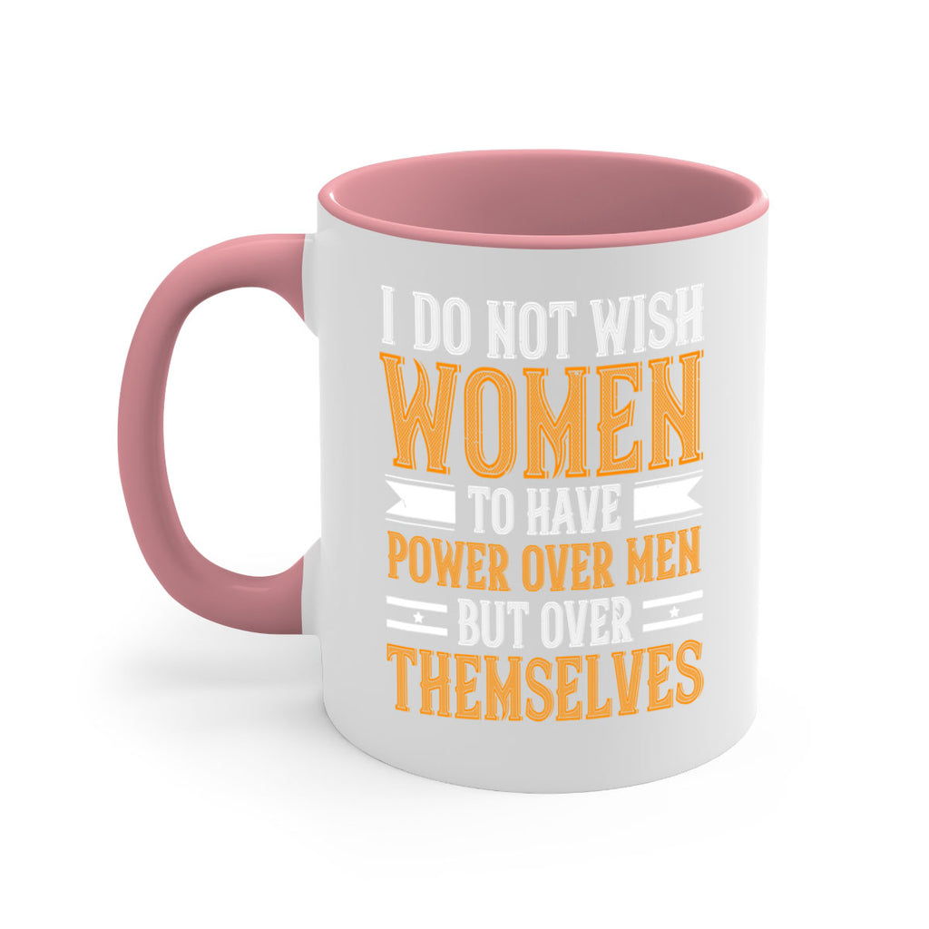 I do not wish women to have power over men but over themselves Style 61#- World Health-Mug / Coffee Cup