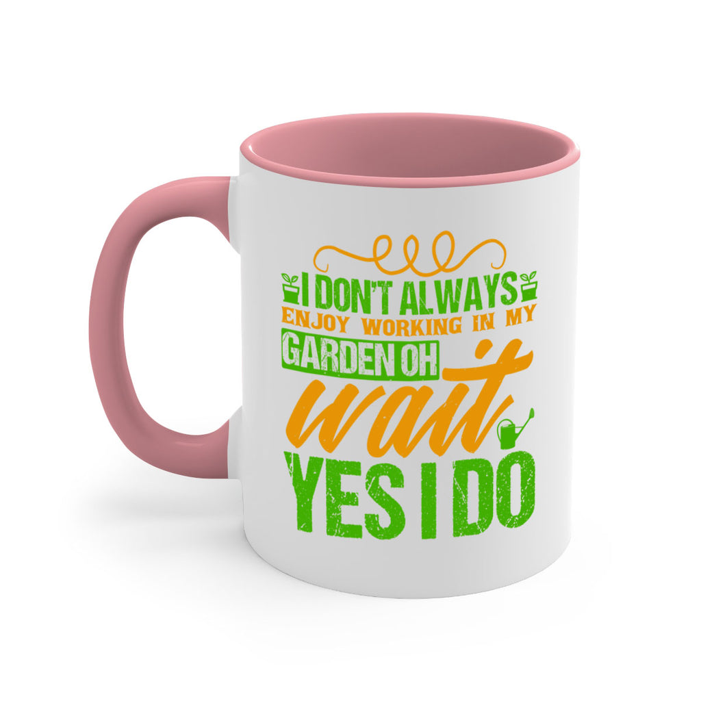 I dont always enjoy working is my garden 57#- Farm and garden-Mug / Coffee Cup