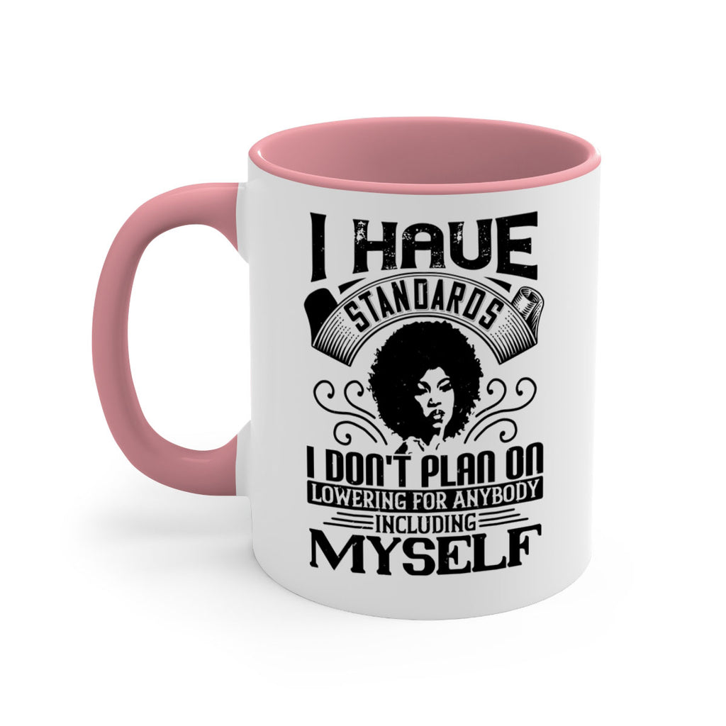 I have standards I dont plan on lowering for anybody … including myself Style 27#- Afro - Black-Mug / Coffee Cup