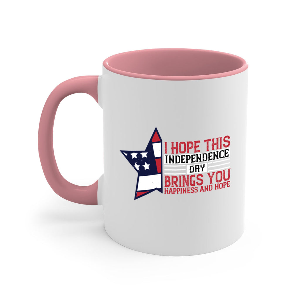 I hope this Independence Day brings you happiness and hope Style 113#- 4th Of July-Mug / Coffee Cup