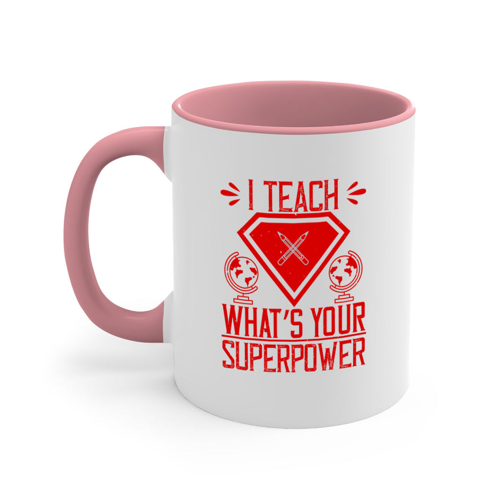 I teach what’s your superpower Style 102#- teacher-Mug / Coffee Cup