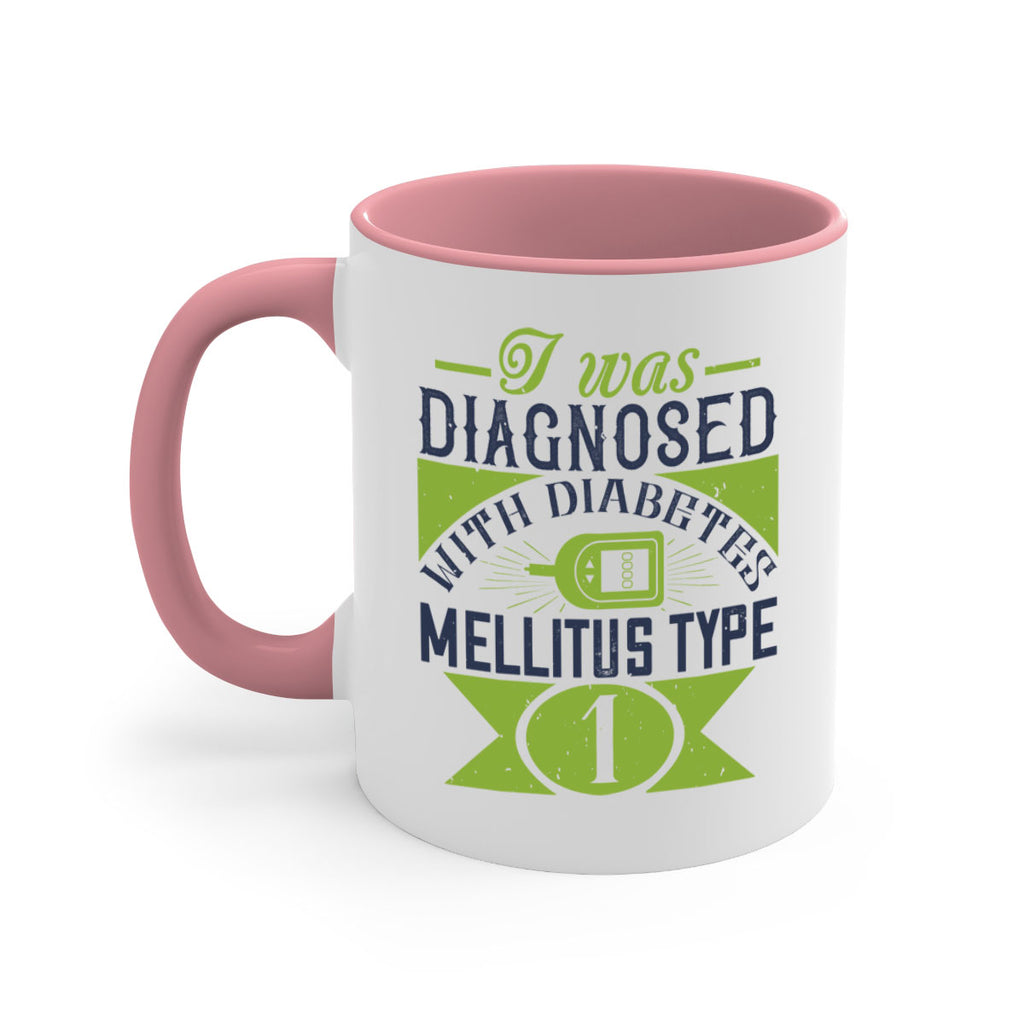 I was diagnosed with diabetes mellitus Type Style 29#- diabetes-Mug / Coffee Cup