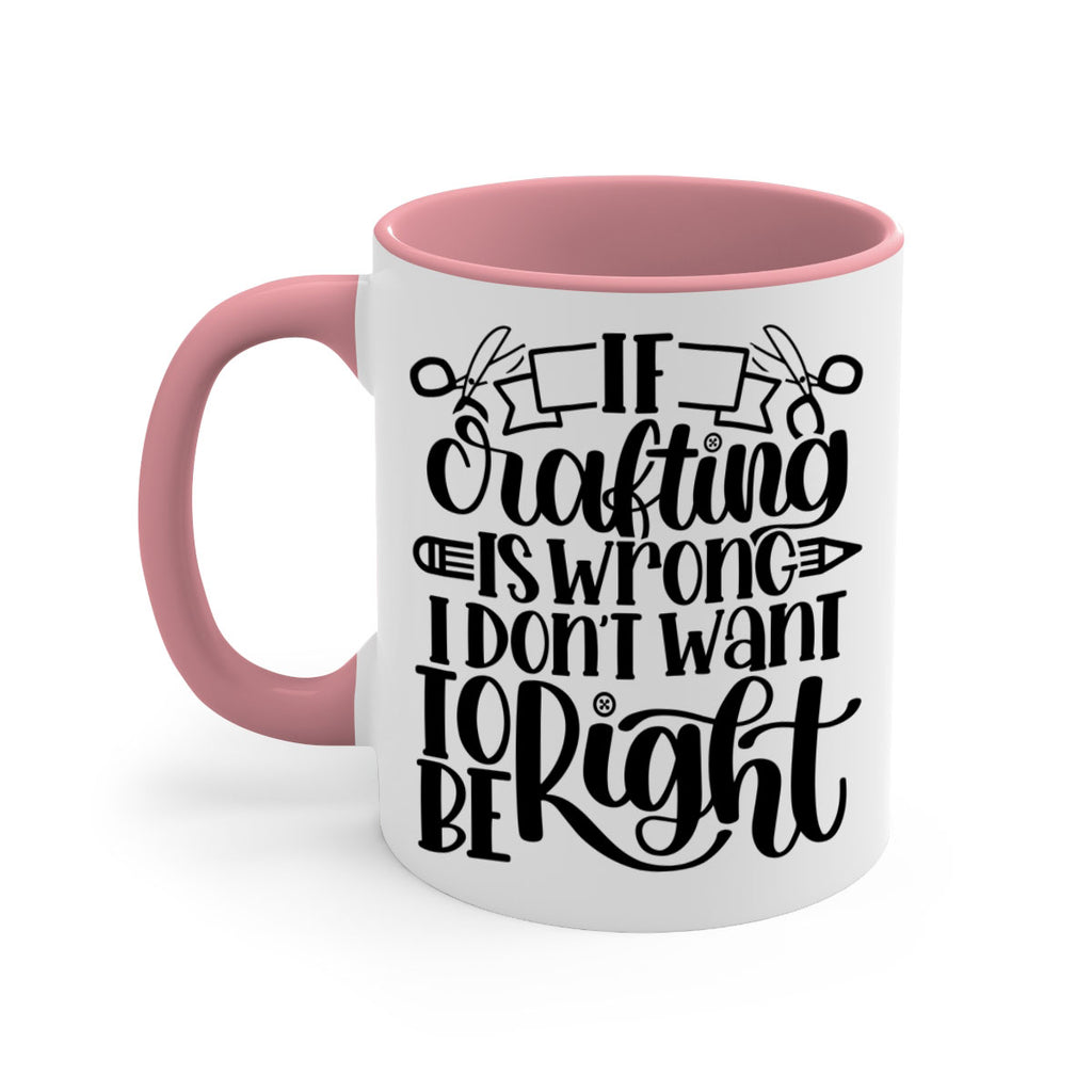 If Crafting Is Wrong I 18#- crafting-Mug / Coffee Cup