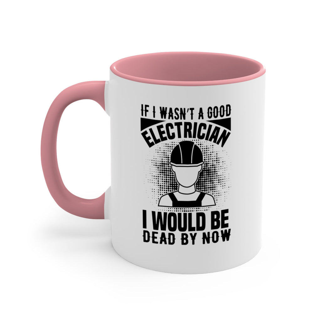 If I wasnt Style 31#- electrician-Mug / Coffee Cup