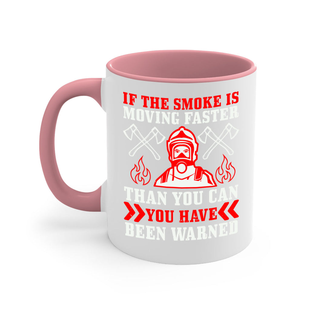 If the smoke is moving faster than you can you have been warned Style 60#- fire fighter-Mug / Coffee Cup