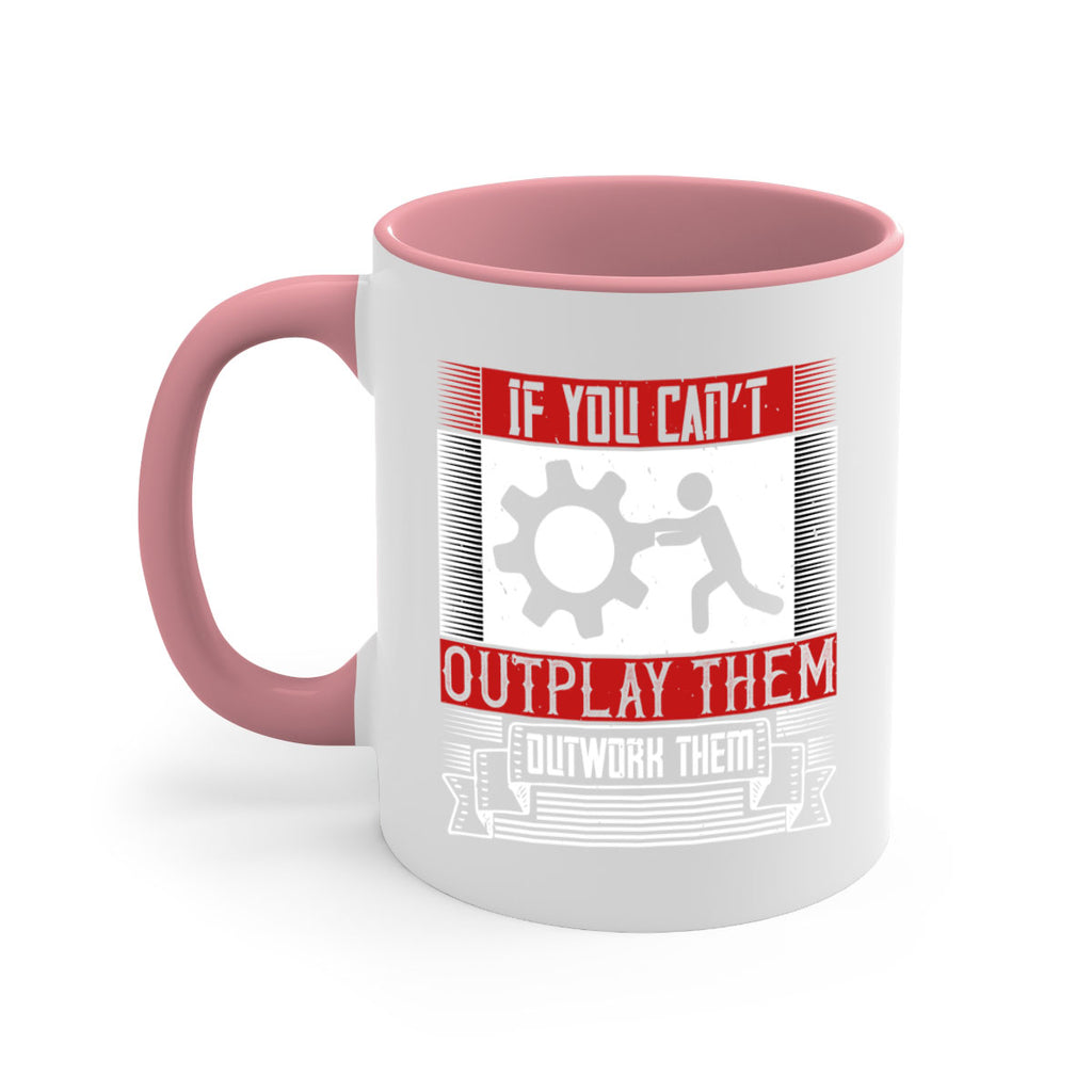 If you can’t outplay them outwork them Style 31#- dentist-Mug / Coffee Cup