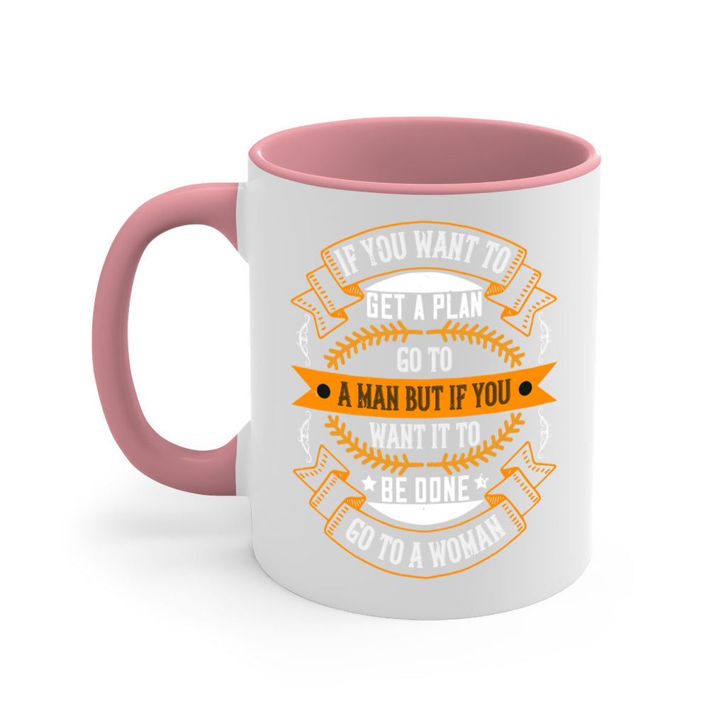 If you want to get a plan go to a man but if you want it to be done go to a woman Style 55#- World Health-Mug / Coffee Cup