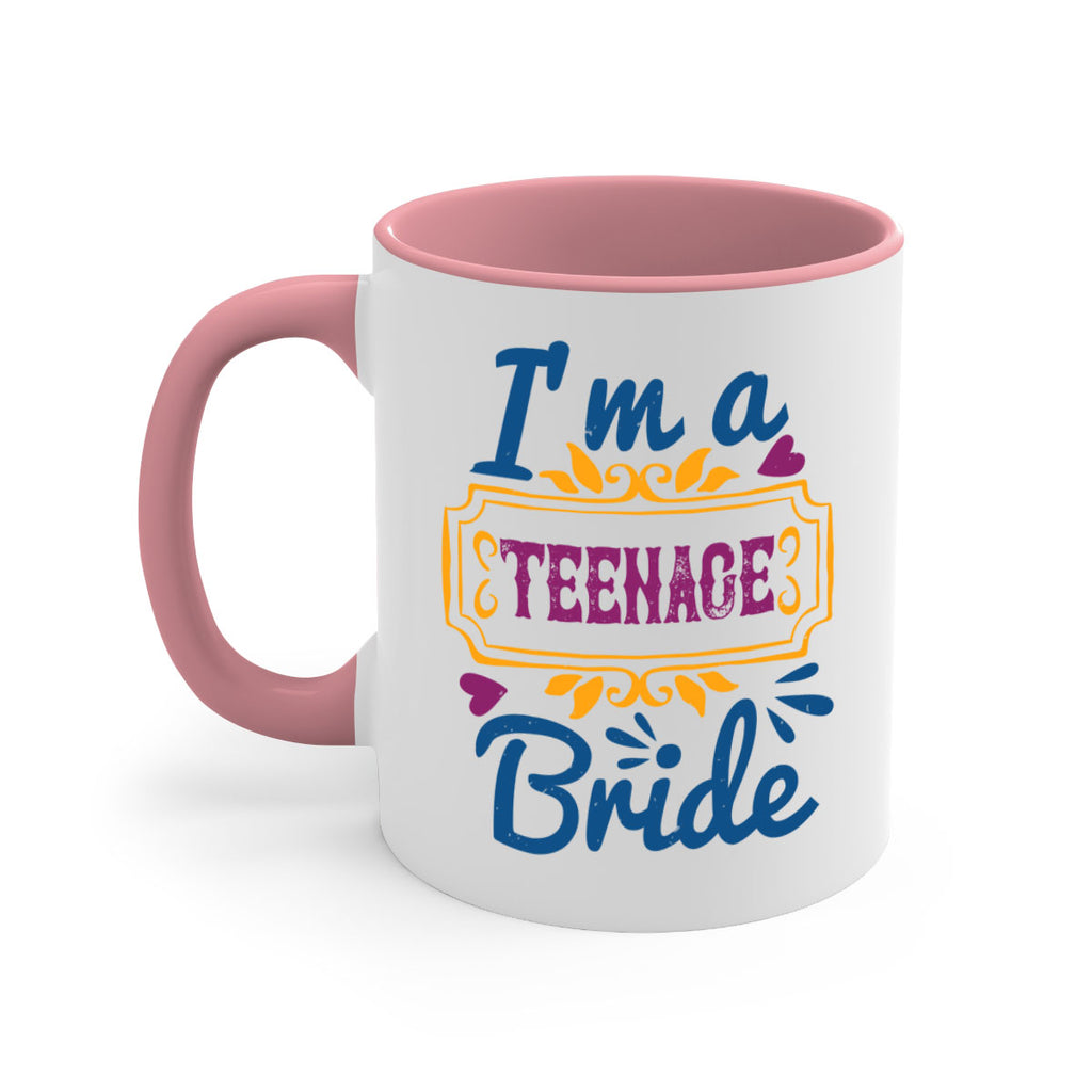 Im a teenage bride  60#- bride-Mug / Coffee Cup