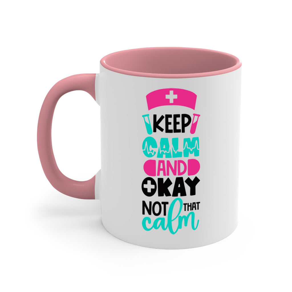 Keep Calm And Okay Not That Calm Style Style 148#- nurse-Mug / Coffee Cup