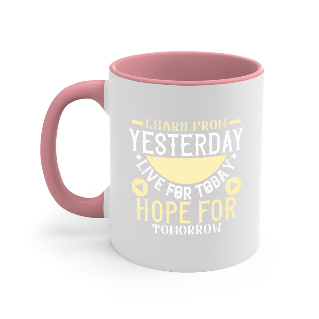 Learn from Yesterday Live for Today Hope for Tomorrow Style 22#- diabetes-Mug / Coffee Cup