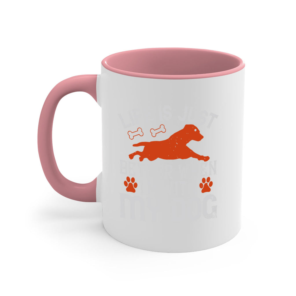 Life is Just better when im with my dog Style 171#- Dog-Mug / Coffee Cup