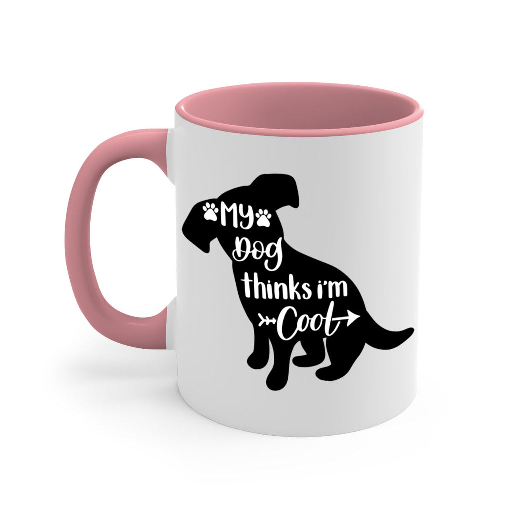 My Dog Thinks Im Cool Style 14#- Dog-Mug / Coffee Cup